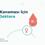 Makat Kanaması Hangi Bölüm Bakar? Hangi Doktora Gidilir?