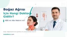 Boğaz Ağrısı İçin Hangi Doktora Gidilir? KBB mi Aile Hekimi mi?