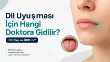 Dil Uyuşması İçin Hangi Doktora Gidilir? Nöroloji mi KBB mi?