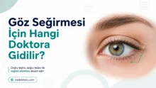 Göz Seğirmesi İçin Hangi Doktora Gidilir? Göz Hastalıkları mı Nöroloji mi?