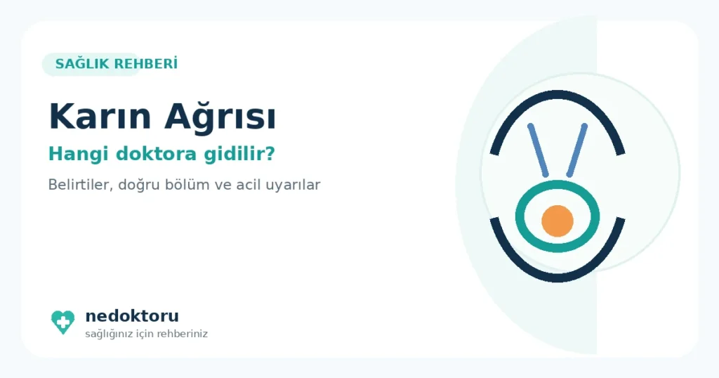 Karın Ağrısı İçin Hangi Doktora Gidilir? Dahiliye mi Gastroenteroloji mi?