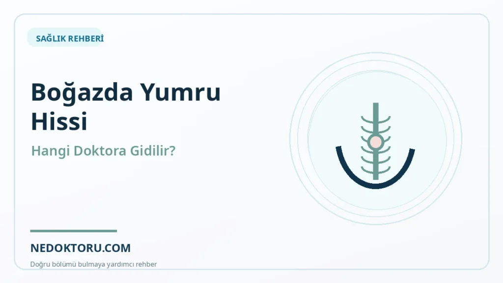 Boğazda Yumru Hissi İçin Hangi Doktora Gidilir? Globus