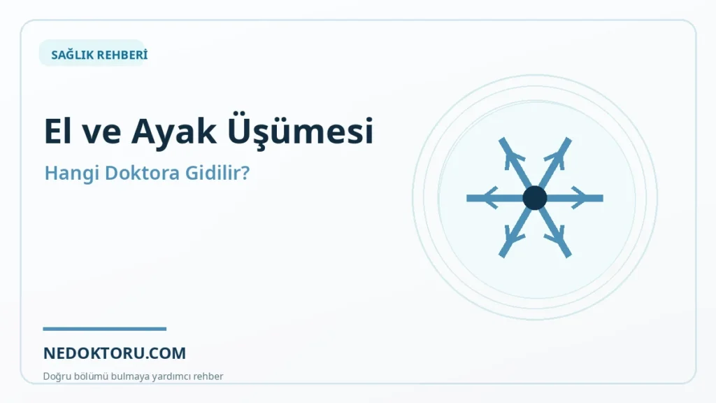 El ve Ayak Üşümesi İçin Hangi Doktora Gidilir? Dolaşım mı?