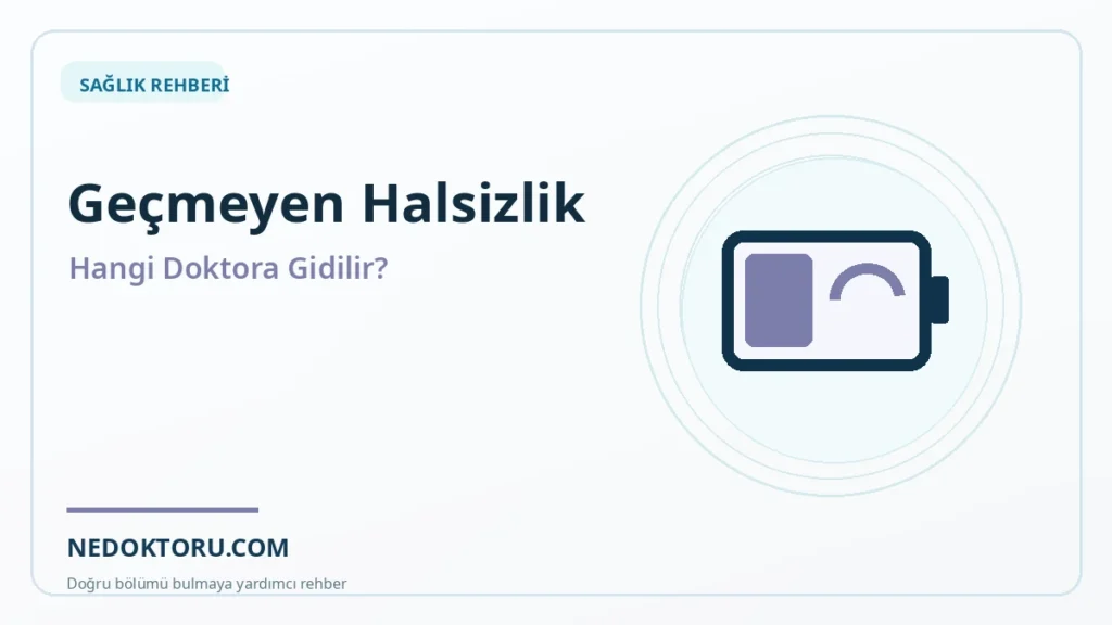 Geçmeyen Halsizlik İçin Hangi Doktora Gidilir? Nedenleri
